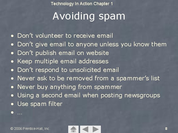 Technology In Action Chapter 1 Avoiding spam • • • Don’t volunteer to receive