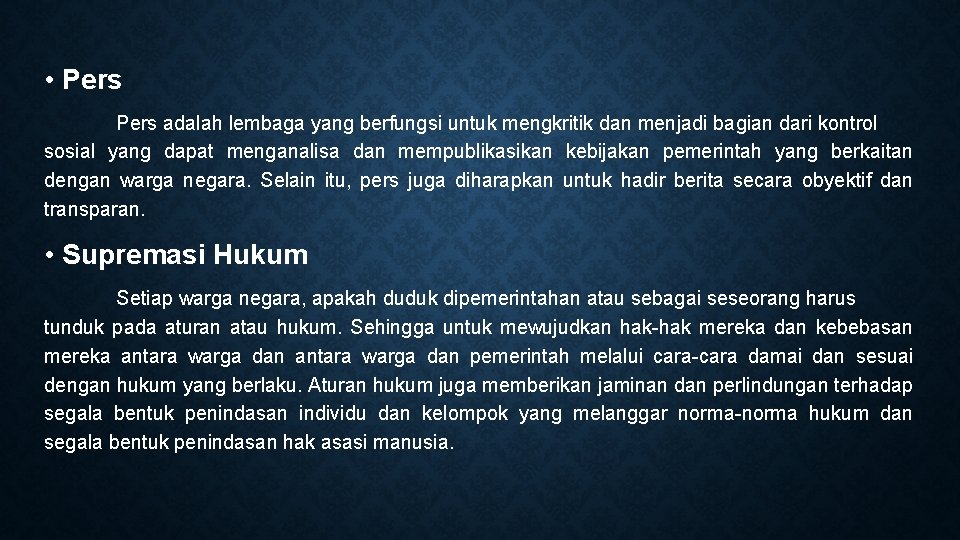  • Pers adalah lembaga yang berfungsi untuk mengkritik dan menjadi bagian dari kontrol