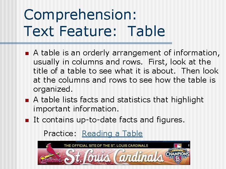 Comprehension: Text Feature: Table n n n A table is an orderly arrangement of