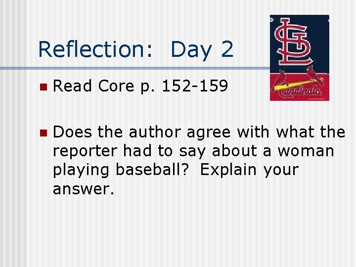 Reflection: Day 2 n Read Core p. 152 -159 n Does the author agree