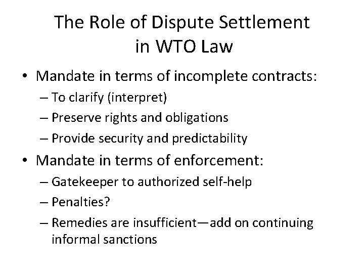 The Role of Dispute Settlement in WTO Law • Mandate in terms of incomplete