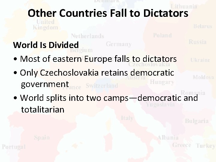 Other Countries Fall to Dictators World Is Divided • Most of eastern Europe falls