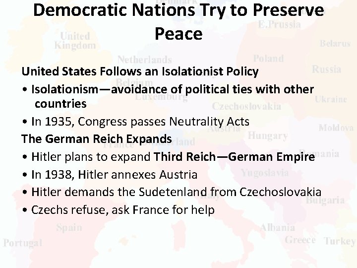 Democratic Nations Try to Preserve Peace United States Follows an Isolationist Policy • Isolationism—avoidance