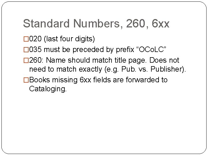 Standard Numbers, 260, 6 xx � 020 (last four digits) � 035 must be