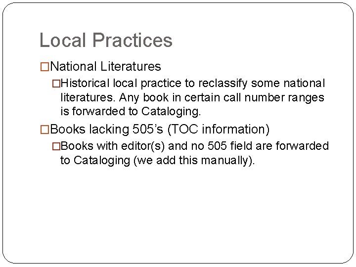 Local Practices �National Literatures �Historical local practice to reclassify some national literatures. Any book