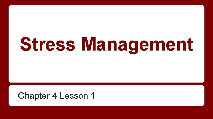 Stress Management Chapter 4 Lesson 1 