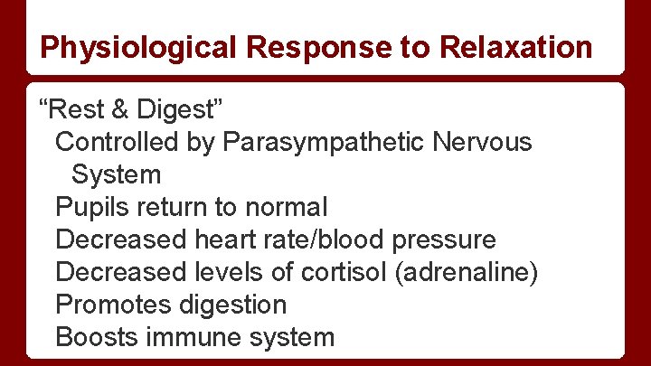 Physiological Response to Relaxation “Rest & Digest” Controlled by Parasympathetic Nervous System Pupils return