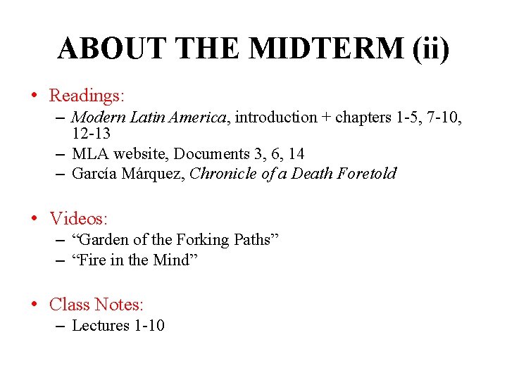 ABOUT THE MIDTERM (ii) • Readings: – Modern Latin America, introduction + chapters 1