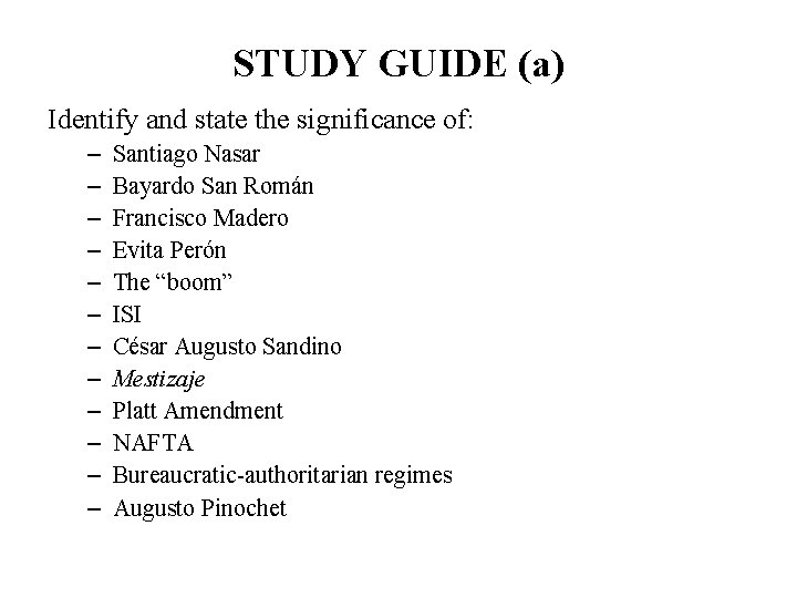 STUDY GUIDE (a) Identify and state the significance of: – – – Santiago Nasar