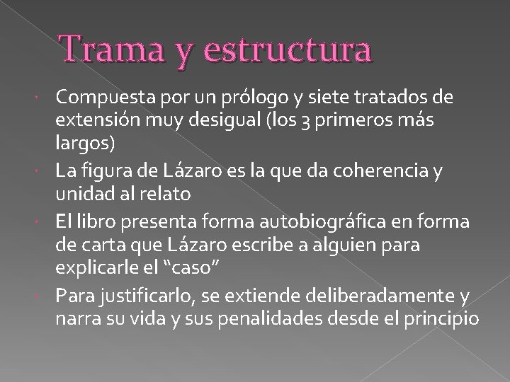 Trama y estructura Compuesta por un prólogo y siete tratados de extensión muy desigual