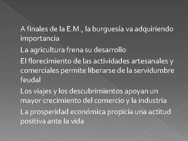  A finales de la E. M. , la burguesía va adquiriendo importancia La