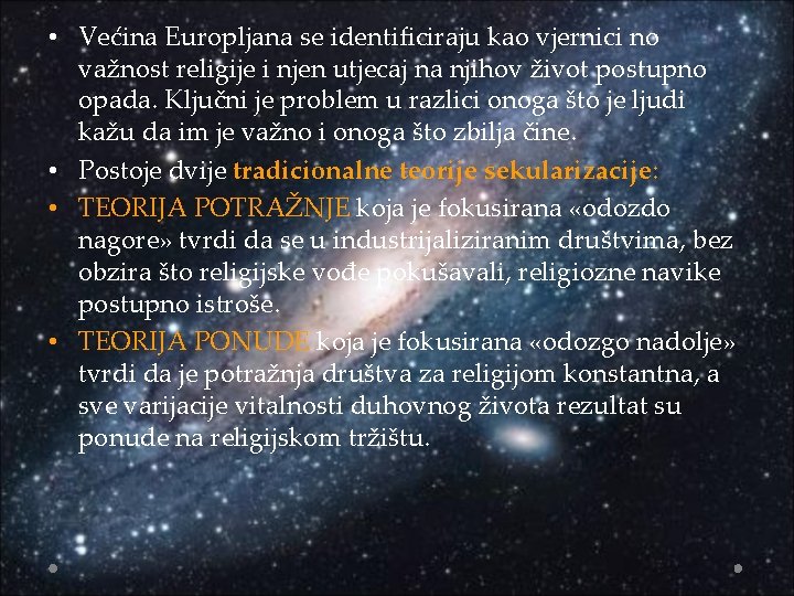  • Većina Europljana se identificiraju kao vjernici no važnost religije i njen utjecaj