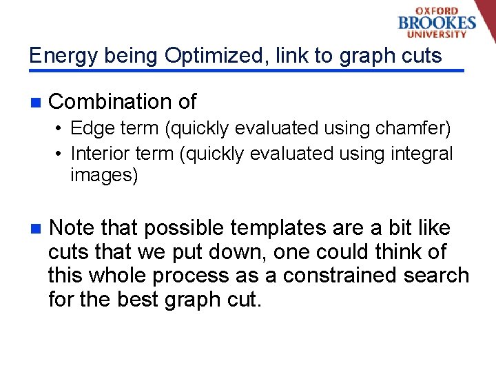 Energy being Optimized, link to graph cuts n Combination of • Edge term (quickly