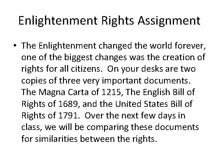 Enlightenment Rights Assignment • The Enlightenment changed the world forever, one of the biggest