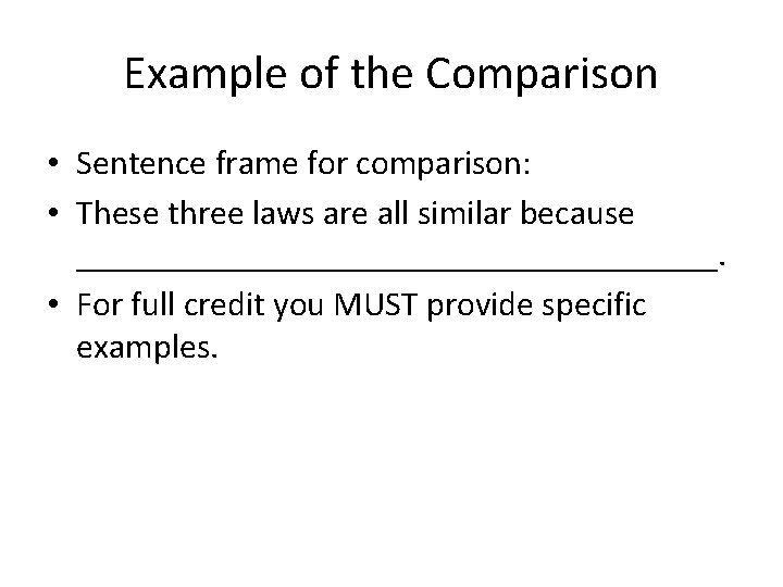 Example of the Comparison • Sentence frame for comparison: • These three laws are