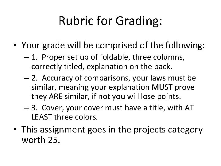 Rubric for Grading: • Your grade will be comprised of the following: – 1.