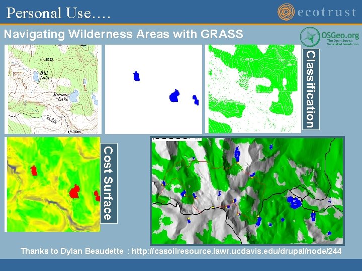 Personal Use…. Navigating Wilderness Areas with GRASS Classification Cost Surface Thanks to Dylan Beaudette