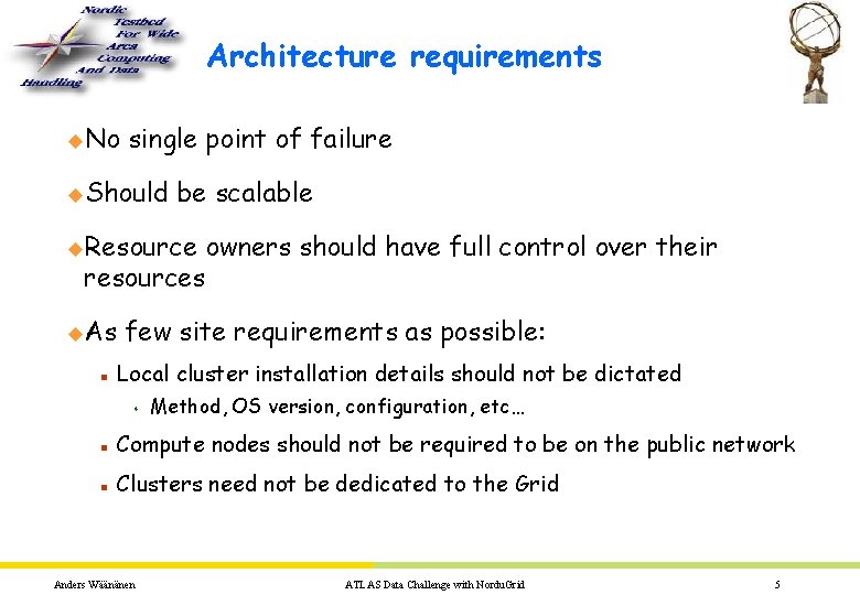 Architecture requirements u. No single point of failure u. Should be scalable u. Resource