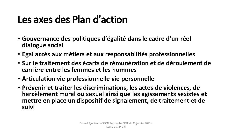 Les axes des Plan d’action • Gouvernance des politiques d’égalité dans le cadre d’un