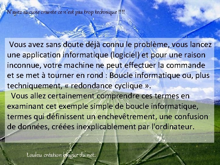 N'ayez aucune crainte ce n'est pas trop technique !!!! Vous avez sans doute déjà