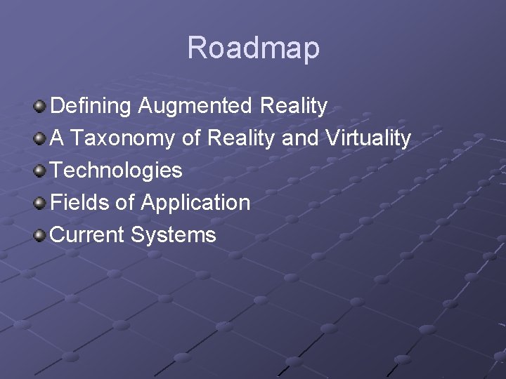 Roadmap Defining Augmented Reality A Taxonomy of Reality and Virtuality Technologies Fields of Application