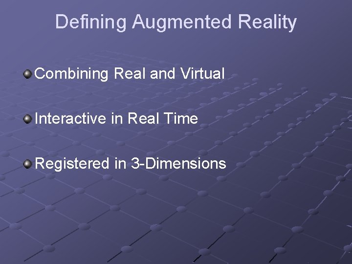 Defining Augmented Reality Combining Real and Virtual Interactive in Real Time Registered in 3