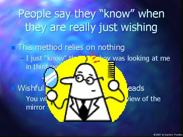 People say they “know” when they are really just wishing n This method relies