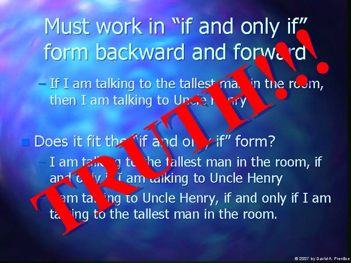 Must work in “if and only if” form backward and forward ! ! !