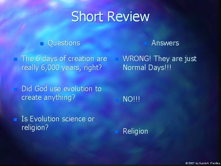 Short Review n Questions n The 6 days of creation are really 6, 000