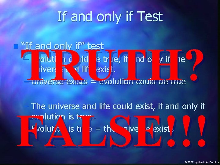 If and only if Test TRUTH? FALSE!!! n “If and only if” test –