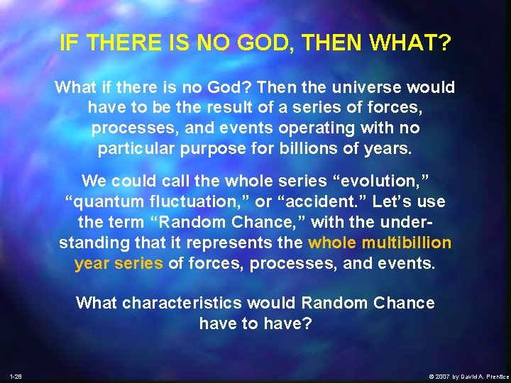 IF THERE IS NO GOD, THEN WHAT? What if there is no God? Then