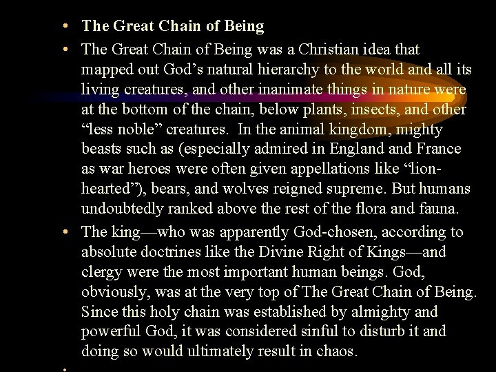  • The Great Chain of Being was a Christian idea that mapped out