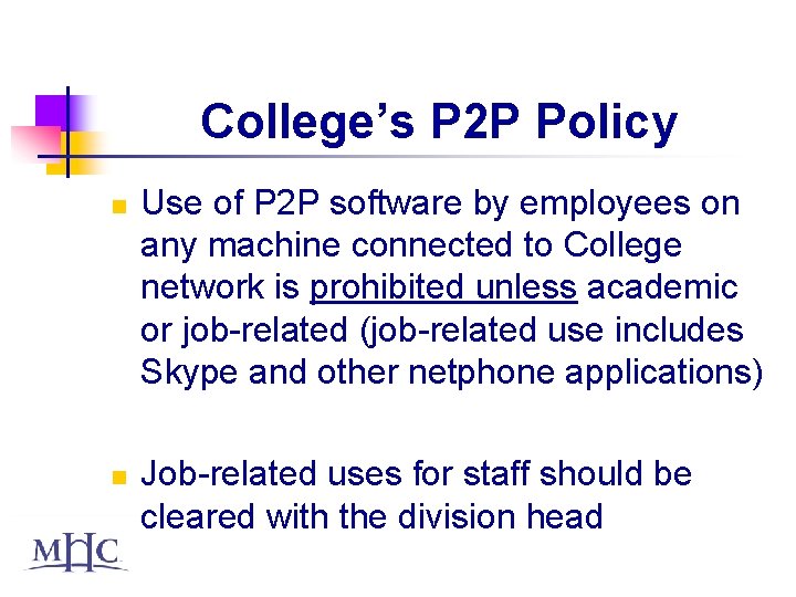 College’s P 2 P Policy n n Use of P 2 P software by