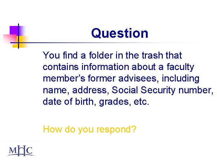 Question You find a folder in the trash that contains information about a faculty