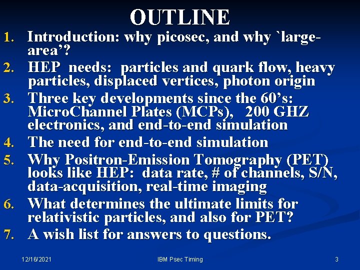 OUTLINE 1. Introduction: why picosec, and why `large 2. 3. 4. 5. 6. 7. OUTLINE 1. Introduction: why picosec, and why `large 2. 3. 4. 5. 6. 7.