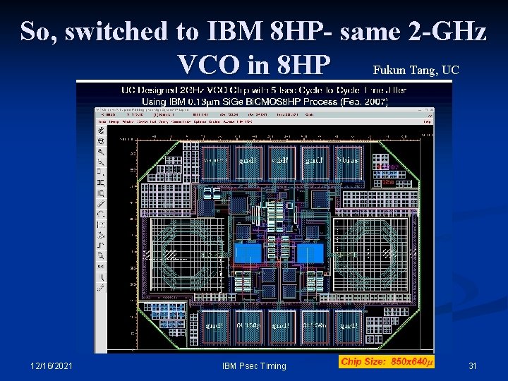 So, switched to IBM 8 HP- same 2 -GHz VCO in 8 HP Fukun So, switched to IBM 8 HP- same 2 -GHz VCO in 8 HP Fukun