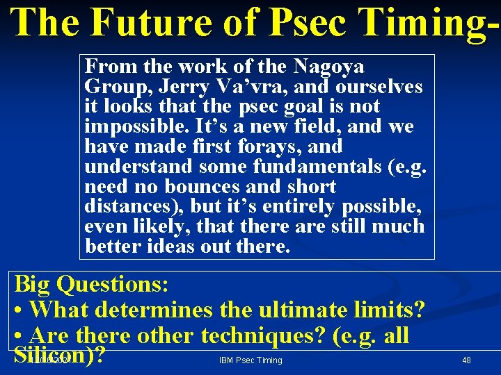 The Future of Psec Timing. From the work of the Nagoya Group, Jerry Va’vra, The Future of Psec Timing. From the work of the Nagoya Group, Jerry Va’vra,