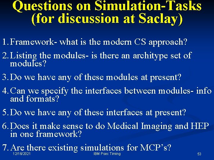 Questions on Simulation-Tasks (for discussion at Saclay) 1. Framework- what is the modern CS Questions on Simulation-Tasks (for discussion at Saclay) 1. Framework- what is the modern CS