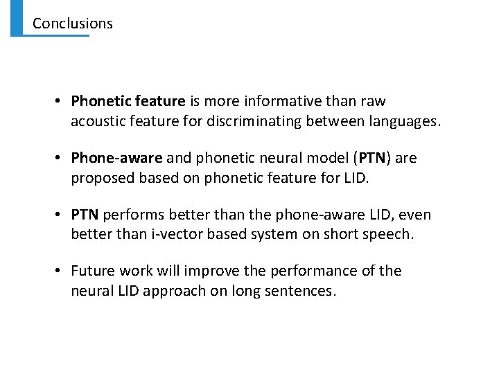 Conclusions • Phonetic feature is more informative than raw acoustic feature for discriminating between Conclusions • Phonetic feature is more informative than raw acoustic feature for discriminating between