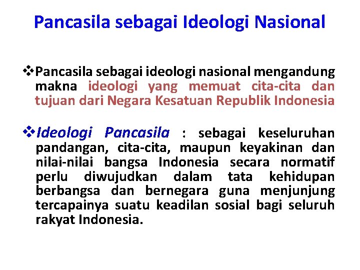 Pancasila sebagai Ideologi Nasional v. Pancasila sebagai ideologi nasional mengandung makna ideologi yang memuat