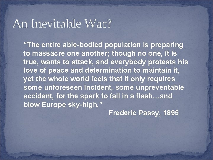 An Inevitable War? “The entire able-bodied population is preparing to massacre one another; though