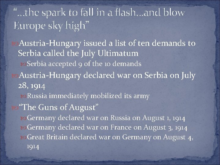 “…the spark to fall in a flash…and blow Europe sky high” Austria-Hungary issued a