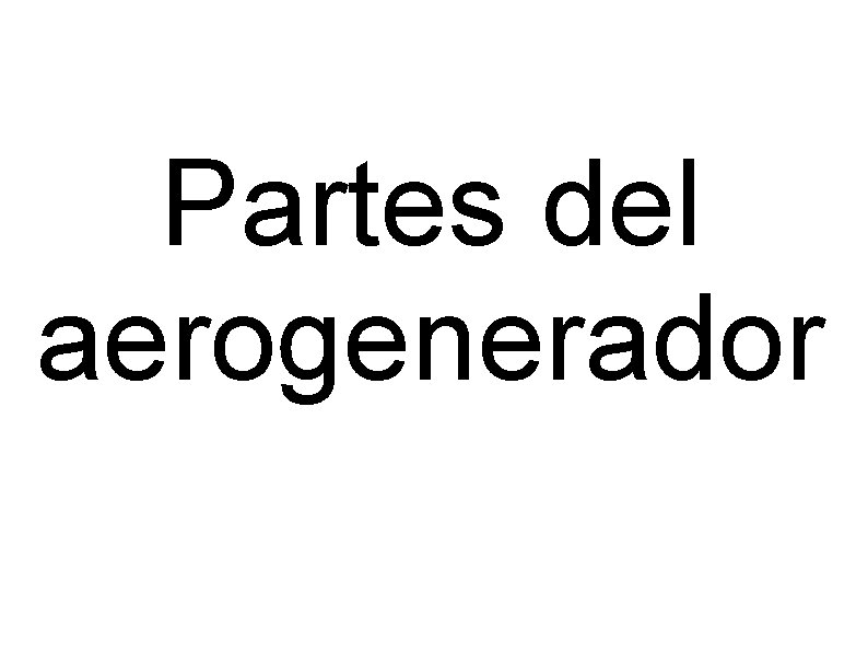 Partes del aerogenerador 