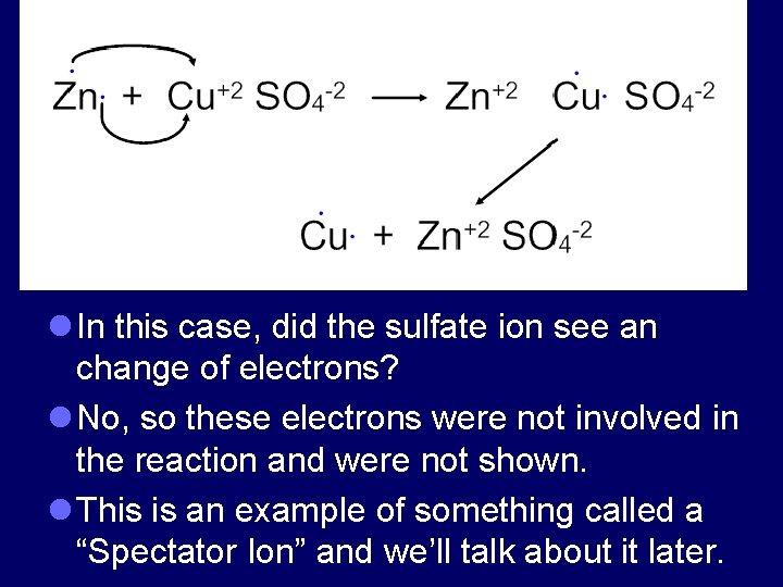 l In this case, did the sulfate ion see an change of electrons? l