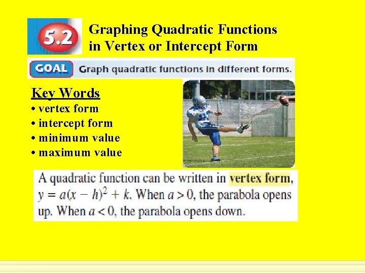 Graphing Quadratic Functions in Vertex or Intercept Form Key Words • vertex form •