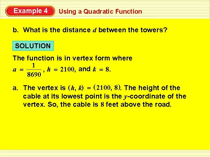 Example 4 Using a Quadratic Function b. What is the distance d between the