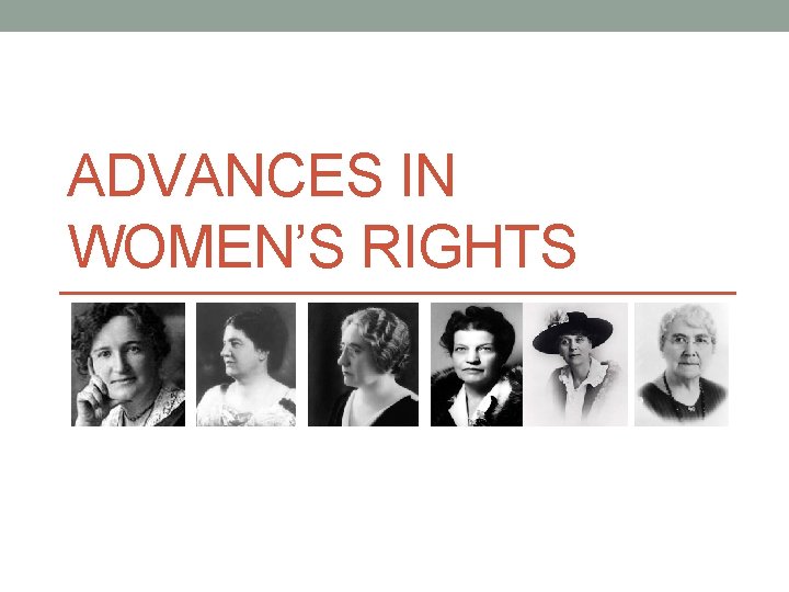 ADVANCES IN WOMENS RIGHTS Prohibition Ends Womens groups