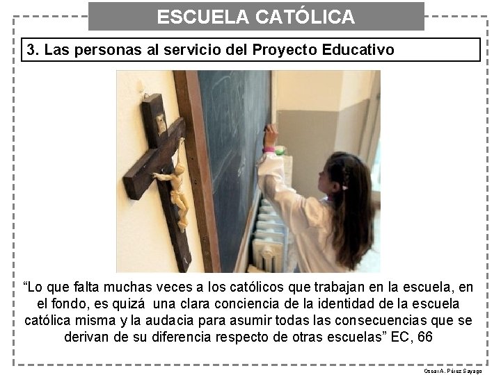 ESCUELA CATÓLICA 3. Las personas al servicio del Proyecto Educativo “Lo que falta muchas