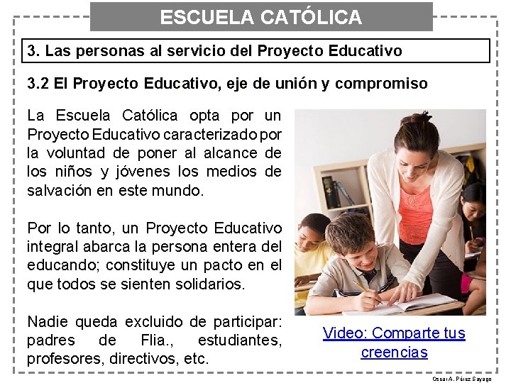 ESCUELA CATÓLICA 3. Las personas al servicio del Proyecto Educativo 3. 2 El Proyecto