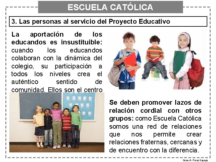 ESCUELA CATÓLICA 3. Las personas al servicio del Proyecto Educativo La aportación de los